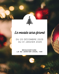 Fermeture du musée - Fin d'année