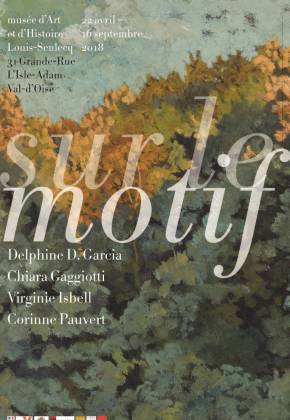 Exposition : Sur le motif. Delphine D. Garcia, Chiara Gaggiotti, Virginia Isbell et Corinne Pauvert